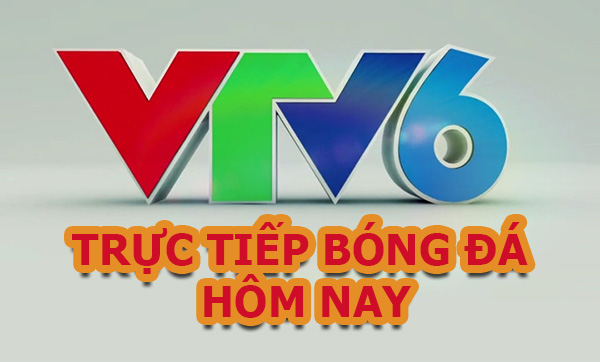 VTV6HD Trực Tiếp Bóng Đá Hôm Nay – Chương trình chỉ có trên Keo79