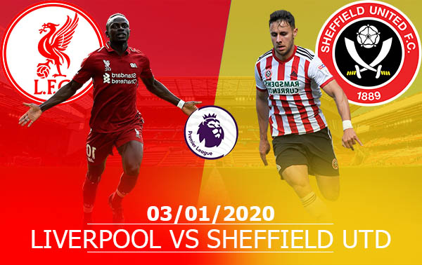 Nhận định Liverpool vs Sheffield Utd: 03h00, 03/01/2020, Ngoại Hạng Anh
