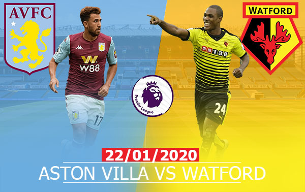 [Trực Tiếp & Nhận Định] Aston Villa vs Watford: 02h30, 22/01, Ngoại Hạng Anh