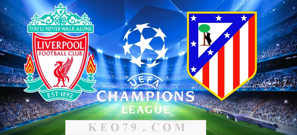 Nhận định – Soi kèo: Liverpool vs Atletico Madrid, 03:00 ngày 12/03