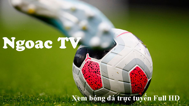 Ngoac tv | Web xem trực tuyến bóng đá tại ngoactv