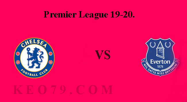 Nhận định – Soi kèo: Chelsea vs Everton, 21h:00 ngày 08/03