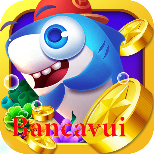 Bancavui | bắn cá vui – game bắn cá đổi thưởng mới nhất 2020