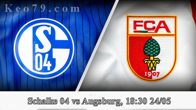 Nhận định – Soi kèo: Schalke 04 vs Augsburg, 18h:30 ngày 24/05