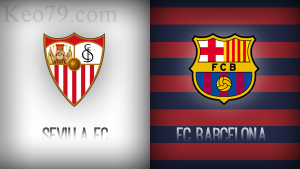 Nhận định – Soi kèo: Sevilla vs Barca, 03:00 ngày 20/06