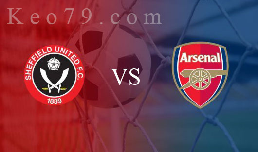 Nhận định – Soi kèo: Sheffield Utd vs Arsenal, 19:00 ngày 28/06