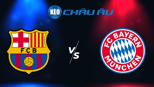 Soi kèo bóng đá Barcelona vs Bayern, 02:00 ngày 15/08 – Vòng tứ kết C1
