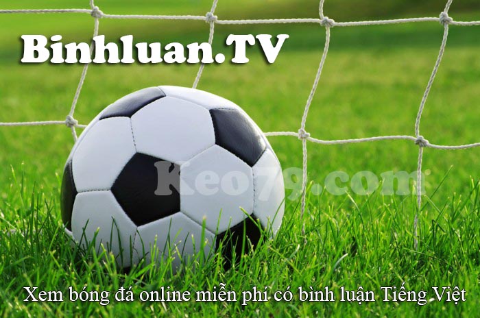 BinhluanTV Xem bóng đá trực tuyến có bình tiếng Việt tại binhluan.tv